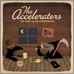 Accelerators : My Baby Is an Undertaker